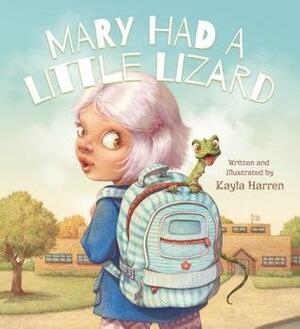 Mary Had a Little Lizard by Kayla Harren
