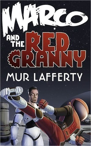 Marco and the Red Granny by Mur Lafferty, Cheyenne Wright