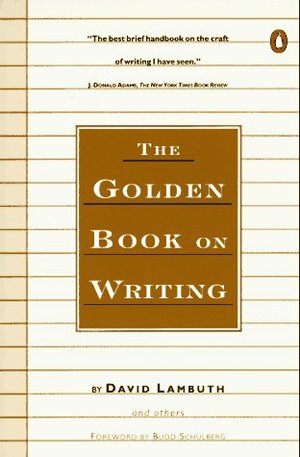 The Golden Book on Writing by David Lambuth, Budd Schulberg