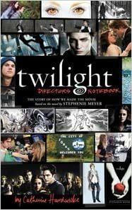 Twilight le tournage, carnet de bord de la réalisatrice by Catherine Hardwicke