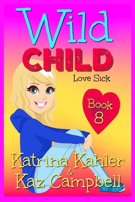 Love Sick by Kaz Campbell, Katrina Kahler