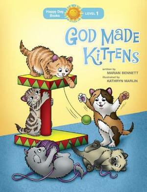 God Made Kittens by Marian Bennett