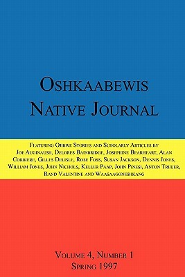 Oshkaabewis Native Journal (Vol. 4, No. 1) by John Nichols, Anton Treuer, Dennis Jones