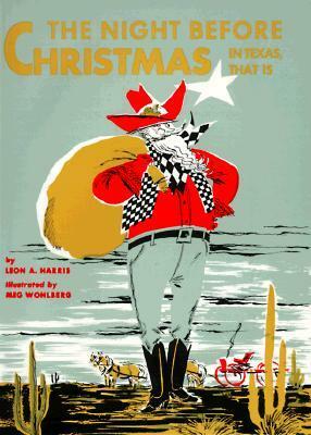 Night Before Christmas—In Texas, That Is by Meg Wohlberg, Leon A. Harris