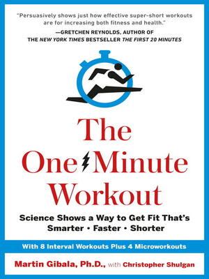 The One-Minute Workout by Christopher Shulgan, Martin Gibala