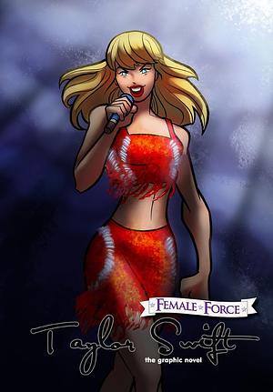 Female Force: Taylor Swift the Graphic Novel Edition by Darren G Davis