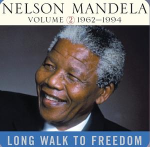 Long Walk to Freedom Vol 2 1962-1994 by Nelson Mandela