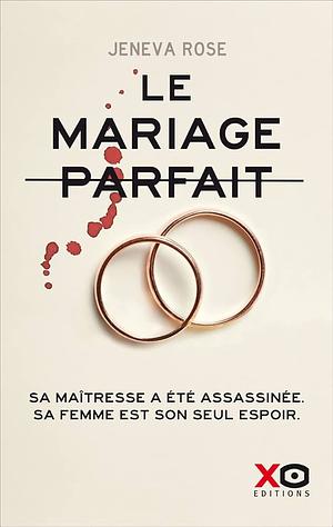 Le mariage parfait by Jeneva Rose