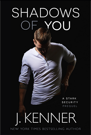 Shadows of You: A Stark Security Prequel by J. Kenner