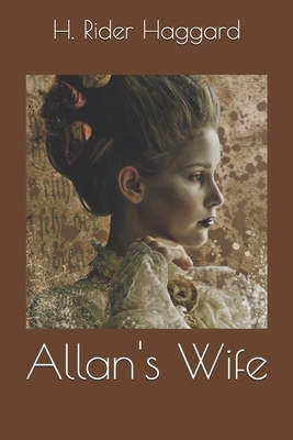 Allan's Wife by H. Rider Haggard