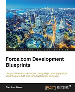 Force.com Development Blueprints by Stephen Moss