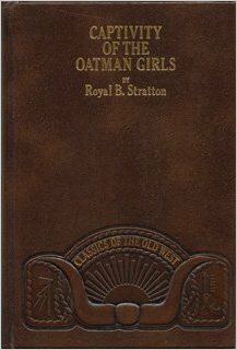 Captivity of the Oatman Girls (Classics of the Old West) by Olive A. Oatman, Royal B. Stratton