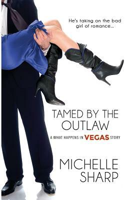 Tamed by the Outlaw by Michelle Sharp