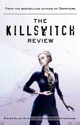 The Killswitch Review by Steven-Elliot Altman, Diane Dekelb-Rittenhouse