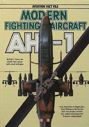 Modern Fighting Aircraft: AH-1 Cobra by Doug Richardson