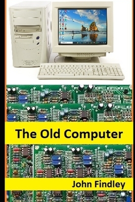 The Old Computer by John Findley