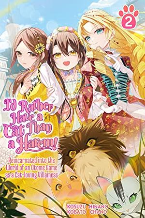 I'd Rather Have a Cat than a Harem! Reincarnated into the World of an Otome Game as a Cat-loving Villainess Vol.2 by Kosuzu Kobato