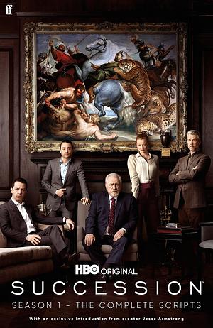 Succession – Season One: The Official Scripts by Jesse Armstrong