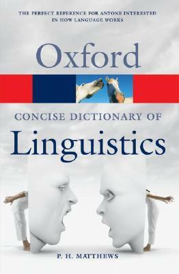 The Concise Oxford Dictionary of Linguistics by P.H. Matthews