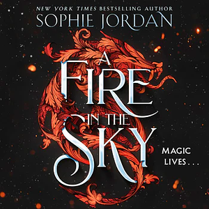 A Fire in the Sky by Sophie Jordan