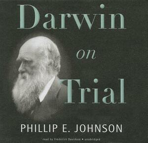 Darwin on Trial by Phillip E. Johnson