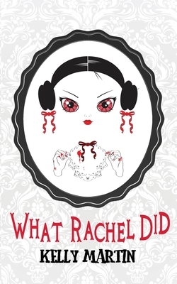 What Rachel Did by Kelly Martin