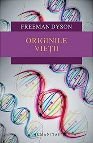 Originile vieții by Freeman Dyson, Eugen A. Preoteasa