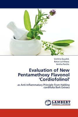 Evaluation of New Pentamethoxy Flavonol 'Cordiofolinol' by Versha Parcha, Vichitra Kaushik, Ratan Lal Khosa