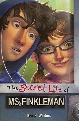 The Secret Life of Ms. Finkleman by Ben H. Winters
