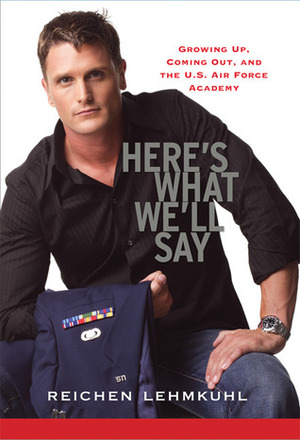 Here's What We'll Say by Reichen Lehmkuhl