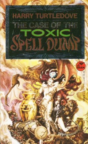The Case of the Toxic Spell Dump by Harry Turtledove