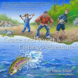 Grace and Wyatt's Fishing Adventure by Shasta Sitton