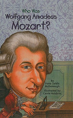 Who Was Wolfgang Amadeus Mozart? by Yona Zeldis McDonough