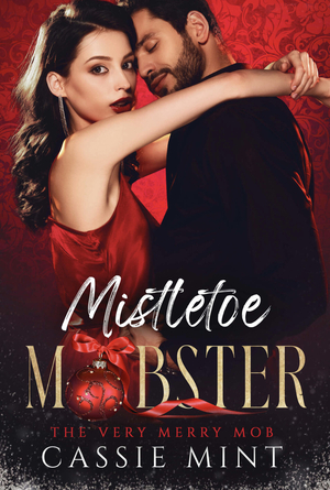 Mistletoe Mobster by Cassie Mint
