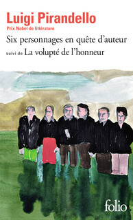 Six personnages en quête d'auteur suivi de La volupté de l'honneur  by Luigi Pirandello