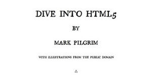 Dive Into HTML5 by Mark Pilgrim