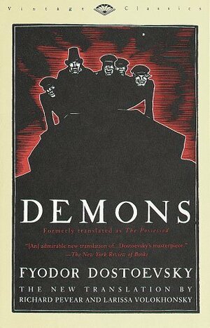 Demons, the Possessed or the the Devils by Fyodor Dostoevsky