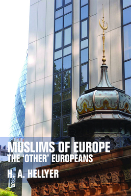 Muslims of Europe: The "Other" Europeans by H. A. Hellyer