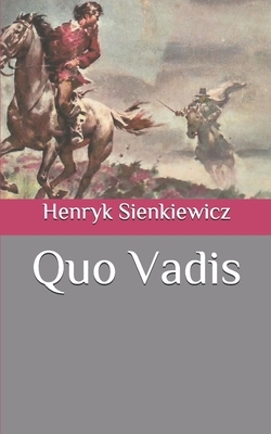 Quo Vadis by Henryk Sienkiewicz