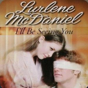 I'll Be Seeing You by Lurlene McDaniel