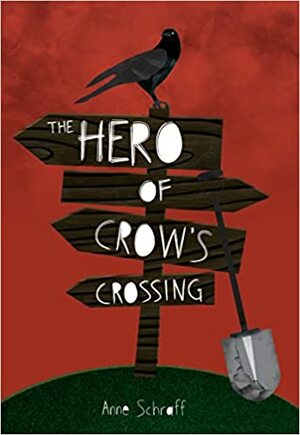 The Hero of Crow's Crossing by Anne Schraff