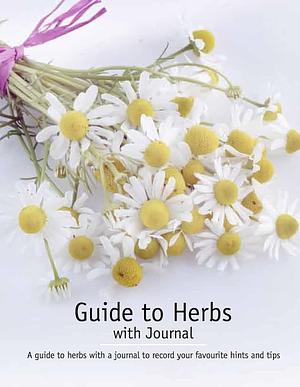 Guide to Herbs: A Comprehensive Guide to Herbs and Their Uses by Jenny Linford