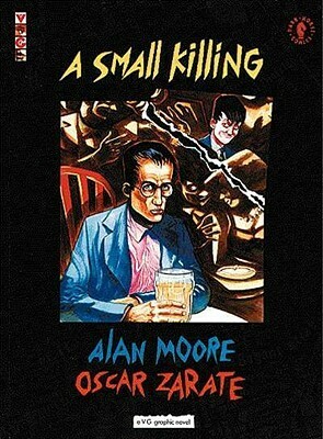 A Small Killing by Alan Moore, Oscar Zárate