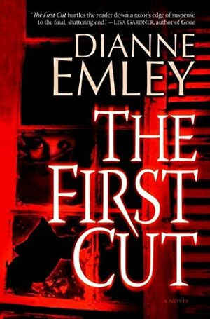 The First Cut by Dianne Emley