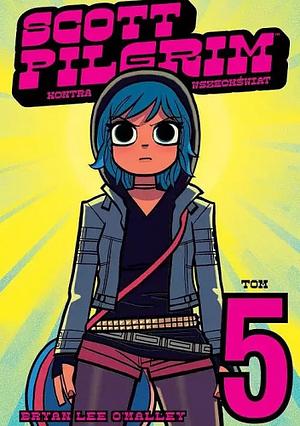 Scott Pilgrim Kontra Wszechświat by Bryan Lee O’Malley