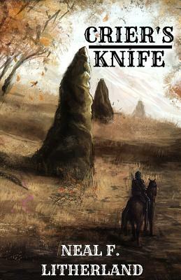 Crier's Knife by Neal F. Litherland