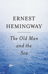 The Old Man and the Sea by Ernest Hemingway