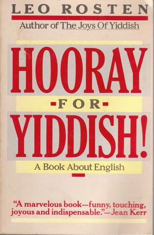 Hooray for Yiddish by Leo Rosten