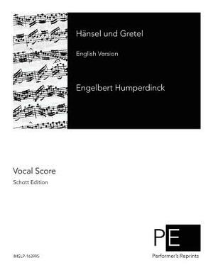 Hänsel und Gretel by Engelbert Humperdinck