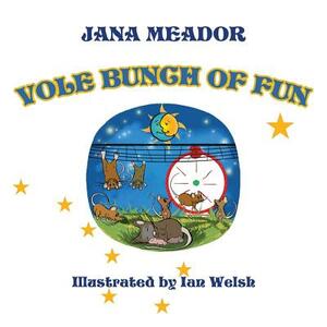 Vole Bunch of Fun by Jana Meador